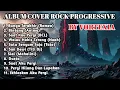 Lagu ALBUM COVER LAGU ROCK PROGRESSIVE ♡ BUNGA TERAKHIR ♡ BINTANG ♡ WALAU HABIS TERANG