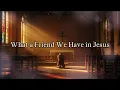 What a Friend We Have in Jesus|AcousticWorship#ChristianMusic