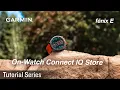 Tutorial - fenix E On-Watch Connect IQ Store