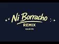 NI BORRACHO - QUEVEDO (KAEVO Remix)