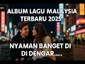 ALBUM LAGU MALAYSIA KUKIRA INI HANYA LAGU TERNYATA KISAHKU || LAGU MALAYSIA TERBARU