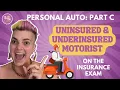 Personal Auto Policies Part C Uninsured Underinsured Motorist on the Insurance Exam