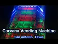 The Carvana Vending Machine Experience in San Antonio Texas
