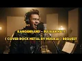 Download Lagu Kangen Band - Pujaan Hati ( Cover Rock Metal by MusikAI ) Request 