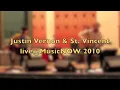 Justin Vernon & St. Vincent - Roslyn @ MusicNOW 2010