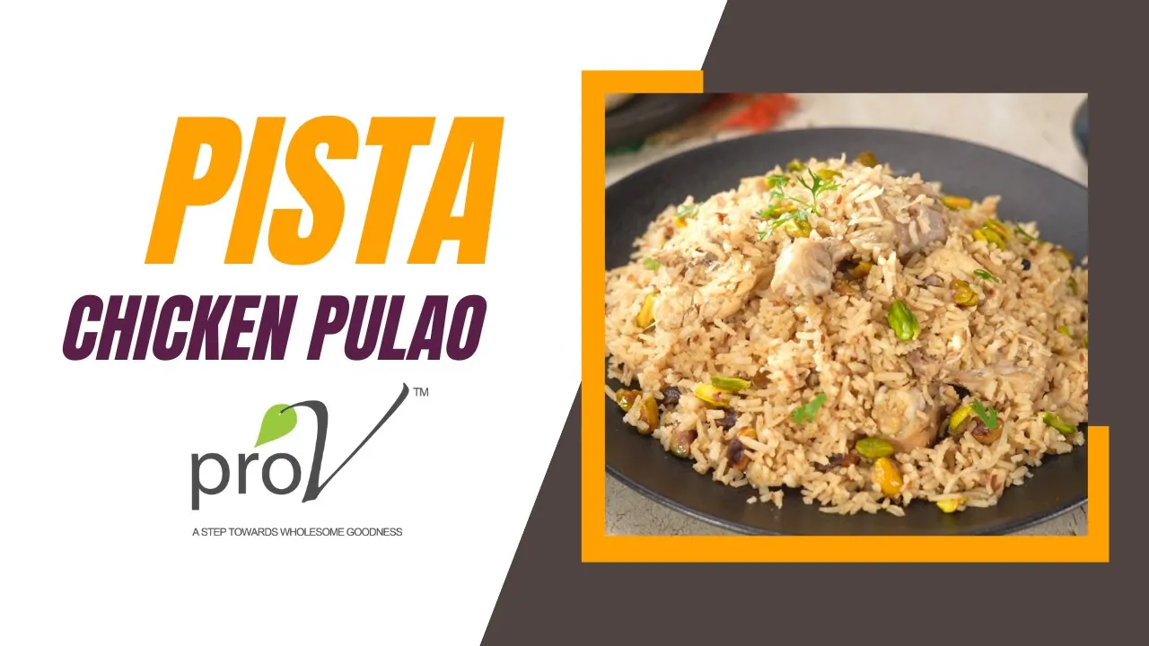 Pista Chicken Pulao   #WellnessWednesday   ProV   Sanjeev Kapoor Khazana