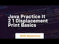 Java practice it 2 1 displacement print basics