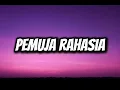 Download Lagu Pemuja Rahasia - Sheila On 7 (Lirik)