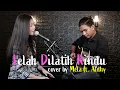 Download Lagu Chintya Gabriella - Lelah dilatih Rindu cover by Mela Ft. Aldhy