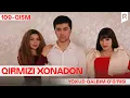 Download Lagu Qirmizi xonadon yoxud Qalbim o'g'risi 109-qism (milliy serial) | Кирмизи хонадон ёхуд Калбим угриси