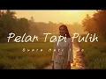 Download Lagu Pelan Tapi Pulih – Satu Detik Sekaligus 🌱