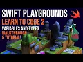 Swift Playgrounds Learn to Code 2 Variables and Types - Full walkthrough