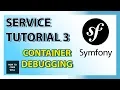 Symfony Tutorial Container Service 3 - Debugging the container