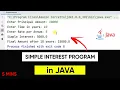 Simple Interest JAVA program using Scanner class Java practical programming Kailash Namata