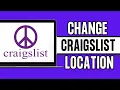 How to Change Your Location on Craigslist 2024