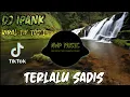 DJ TERLALU SADIS IPANK VIRAL TIK TOK 2020
