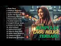 Download Lagu Lagu Religi Islami Terbaik 🎵 Bikin Hati Adem \u0026 Tenang!