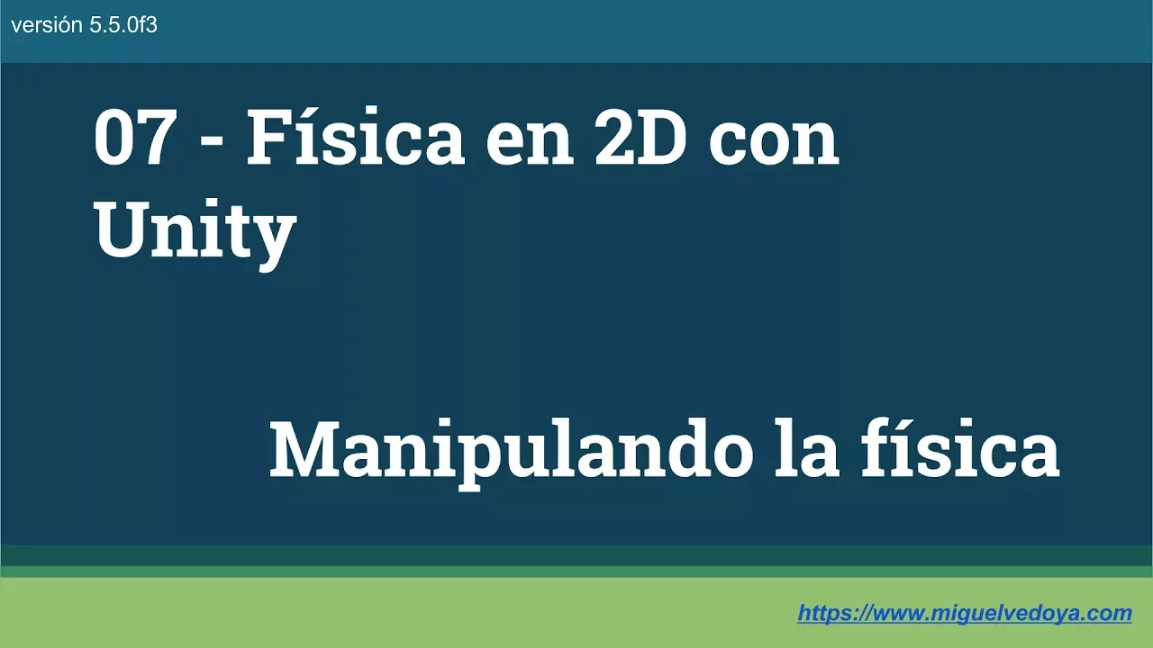 07 - Física en 2D con Unity | (Parte 1) - Manipulando la física
