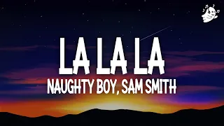Naughty Boy, Sam Smith - La la la (Lyrics)