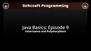 Inheritance and Polymorphism - Java Basics Episode 9
