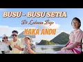 Download Lagu KAKA ANDII  BUSU - BUSU SETIA DI LABUAN BAJO  #lagutimur  #lagutimurremix  #pestatimur  #labuanbajo