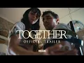 TOGETHER - Trailer