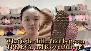 What is the difference between TPR EVA and Blown Rubber