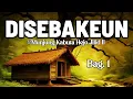 Download Lagu DISEBAKEUN BAG. 1, DONGENG SUNDA, KANG ENDAY