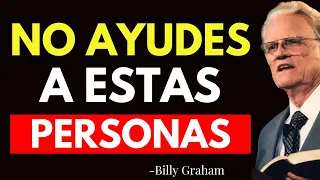 8 TIPOS DE PERSONAS A LAS QUE NO DEBERÍAS AYUDAR, SEGÚN LA BIBLIA - Billy Graham