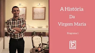 A História da Virgem Maria - Parte 1 | Evidências NT