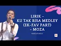 Download Lagu Ku Tak Bisa Medley (EK Fav. Part) - MOZA