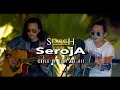 Download Lagu SEARCH-SEROJA || ACOUSTIK LIRIC COVER BY OJAY BESUT \u0026 REY