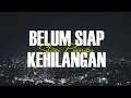 Download Lagu Stevan Pasaribu - Belum Siap Kehilangan (Official Lirik Video)