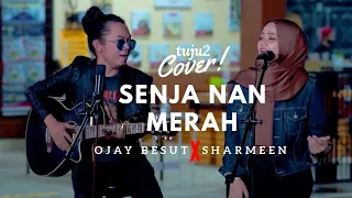 Download SENJA NAN MERAH || COVER OJAY BESUT X SHARMEEN \u0026 RAY MP3