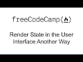 Render State in the User Interface Another Way - React