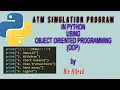 ATM SIMULATION PROGRAM IN PYTHON USING OBJECT ORIENTED PROGRAMMING OOP WITH CODE