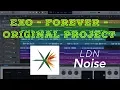Lagu EXO - Forever - [Original Demo] Logic Pro  (LDN NOISE)