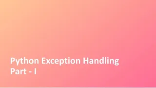 Tutorial - 25 Python Exception Handling Part 1 Python Crash Course