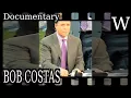 BOB COSTAS - WikiVidi Documentary