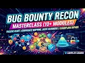 Bug Bounty Recon The Complete Masterclass Full Course