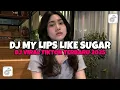 Lagu DJ MY LIPS LIKE SUGAR VIRAL TIKTOK TERBARU 2025 MENGKANE YANG KALIAN CARI !!