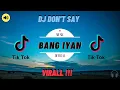 Dj Don't Say - ( Erifanthastic )