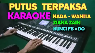 Download PUTUS TERPAKSA ZIANA ZAIN - KARAOKE NADA CEWEK/WANITA | LIRIK HD MP3