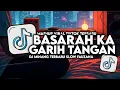 Lagu DJ BASARAH KA GARIH TANGAN FAUZANA SLOW VIRAL TIKTOK FULL SONG MAMAN FVNDY 2024