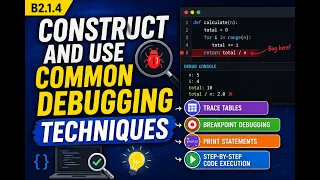 B2 1 4 Construct and use common debugging techniques