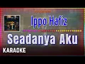 Download Lagu Ippo Hafiz - Seadanya Aku Karaoke HQ