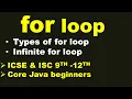 What is for loop Types of for loop create INFINITE for loop ICSE ISC 9th-12th Core Java