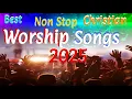 Download Lagu Best Non Stop Christian Worship Songs 2025