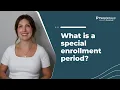 What is a special enrollment period