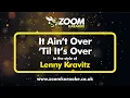 Download Lagu Lenny Kravitz - It Ain't Over 'Til It's Over - Karaoke Version from Zoom Karaoke